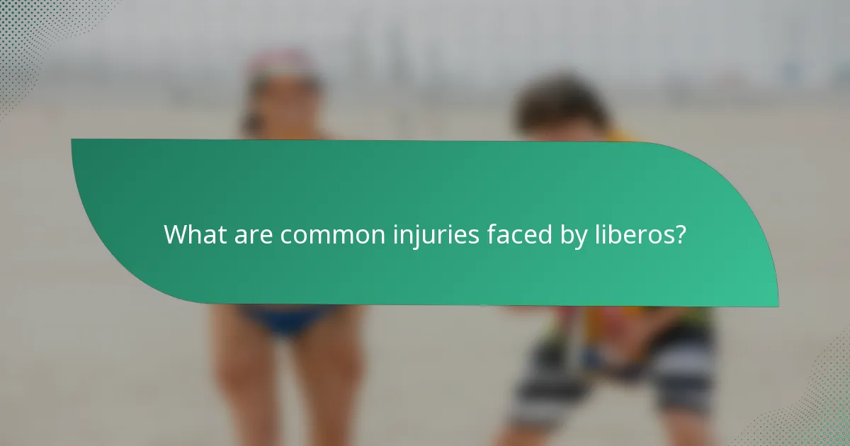 What are common injuries faced by liberos?
