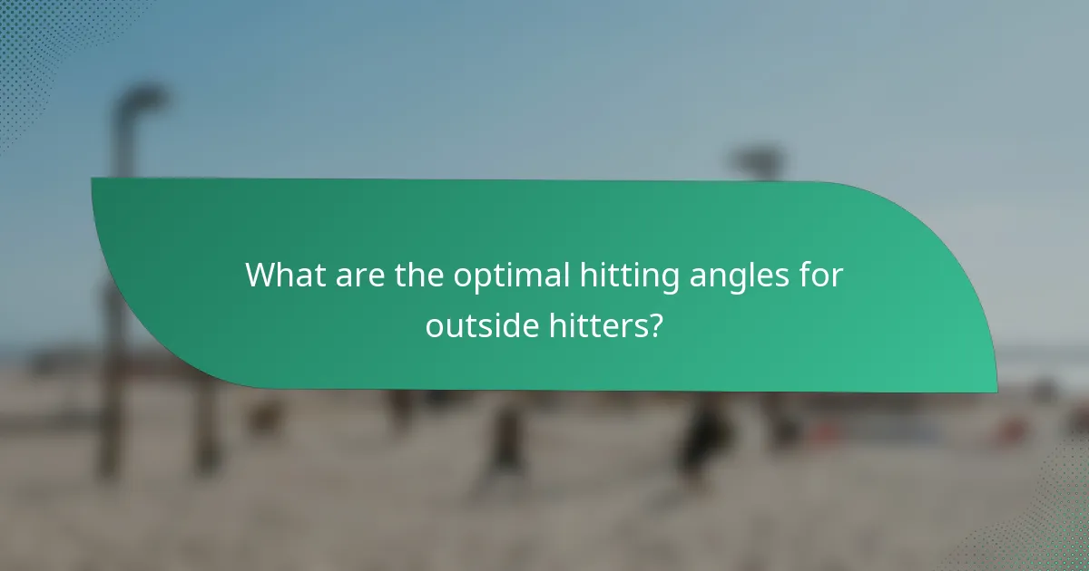 What are the optimal hitting angles for outside hitters?