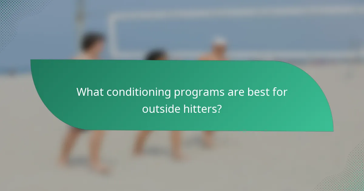 What conditioning programs are best for outside hitters?