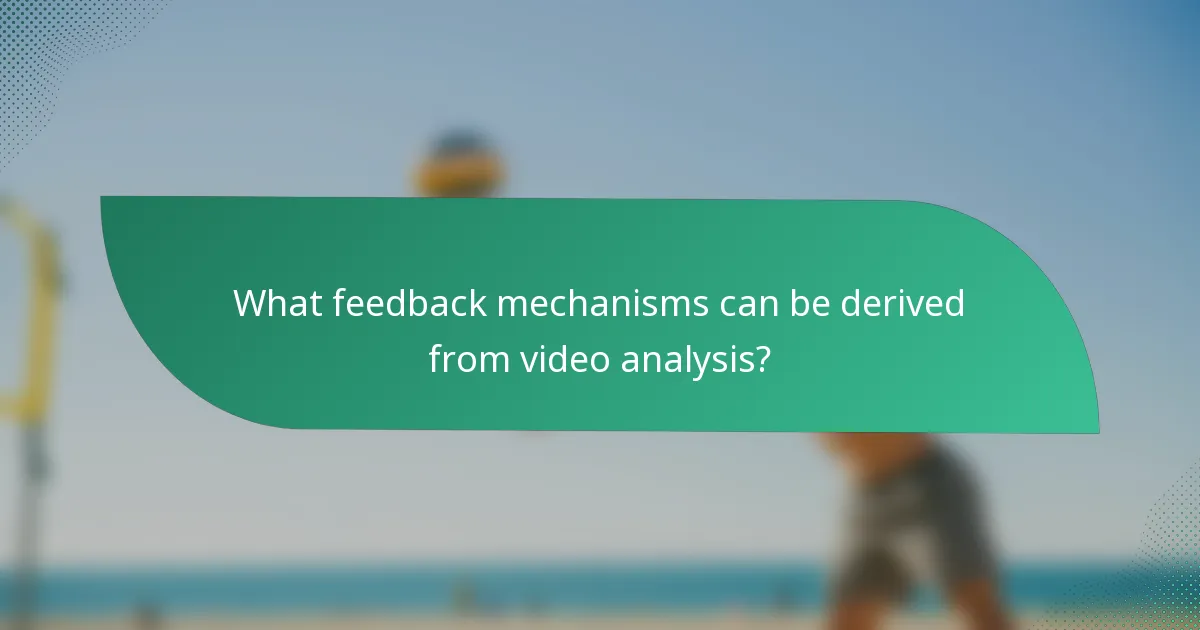 What feedback mechanisms can be derived from video analysis?