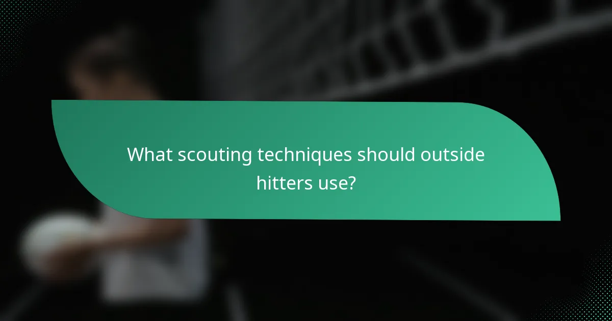 What scouting techniques should outside hitters use?